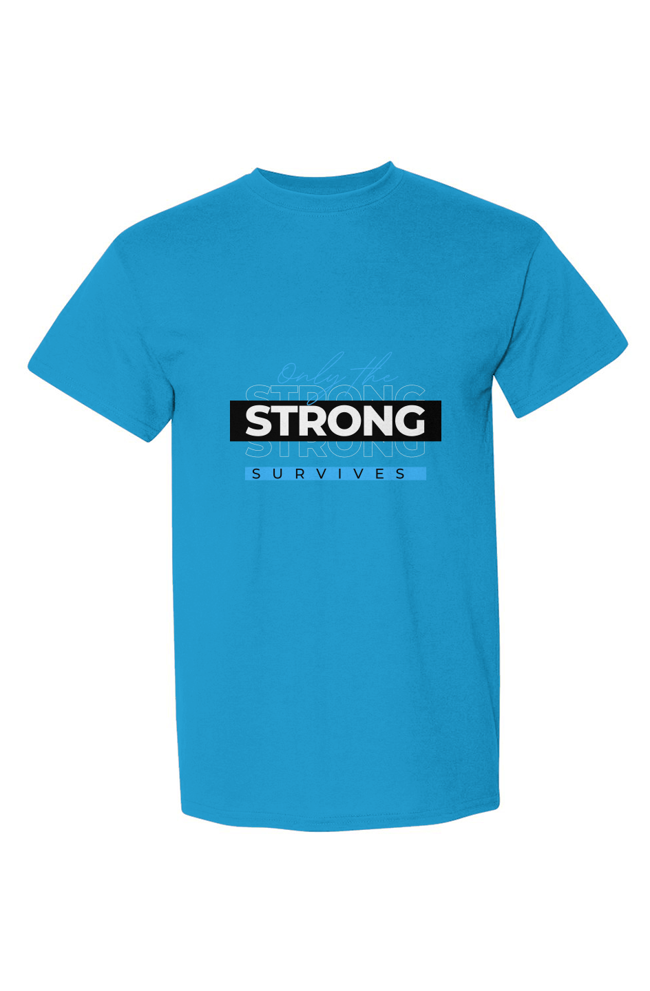 Only the Strong DryBlend® T-Shirt