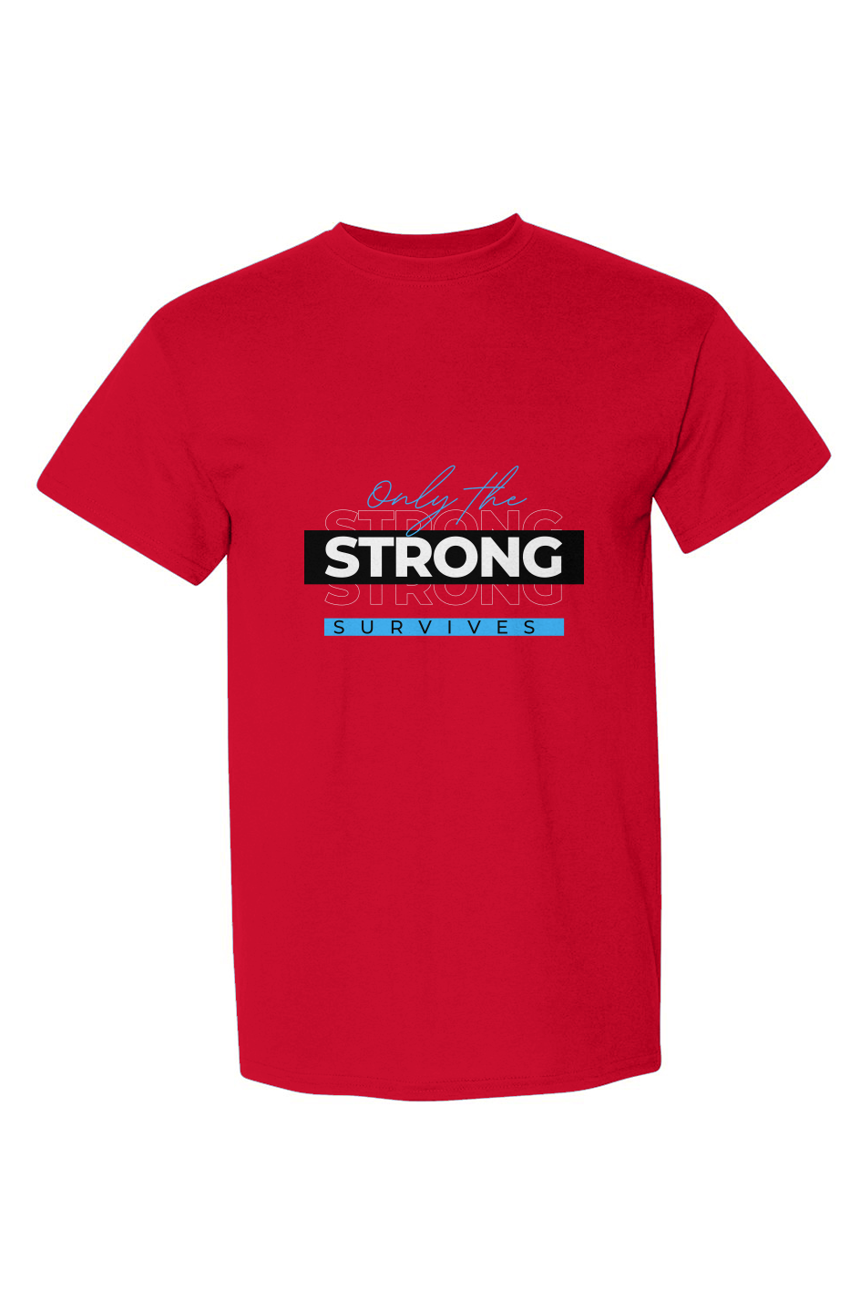 Only the Strong DryBlend® T-Shirt