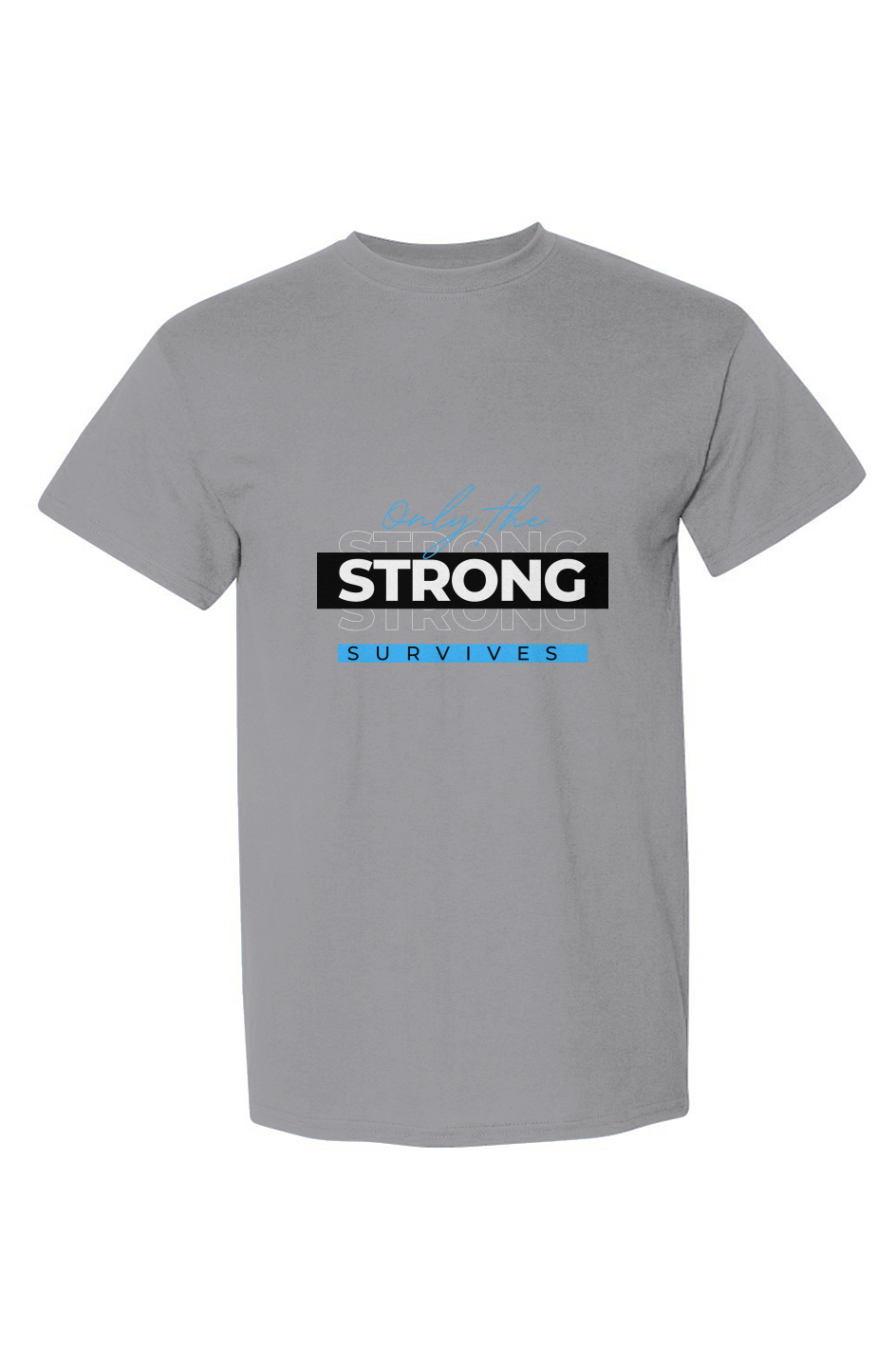 Only the Strong DryBlend® T-Shirt